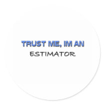 Trust Me I'm an Estimator
