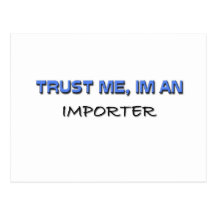Trust Me I'm an Importer Postcards