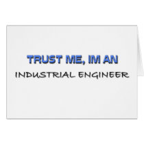 Trust Me I'm an Industrial Engineer