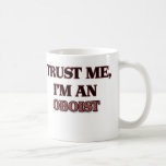 Trust Me I'm an Oboist Coffee Mug