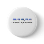 Trust Me I'm an Oceanographer buttons