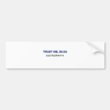 Trust Me I'm an Osteopath Bumper Sticker