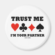Trust Me I'm Your Partner (Bridge Card Suits) Fridge Magnet
