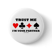 Trust Me I'm Your Partner (Bridge Saying)