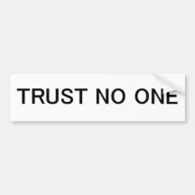 Trust No One Bumper Sticker