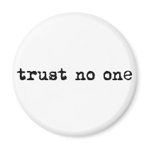 TRUST NO ONE MAGNETS