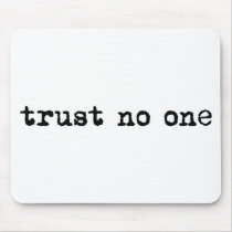TRUST NO ONE MOUSEPADS