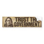 Trust the Government Bumper Sticker