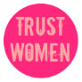 Trust Women Stickers