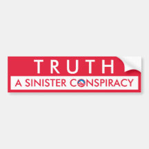 Truth a Sinister Conspiracy Bumper Stickers
