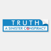 Truth a Sinister Conspiracy Bumper Stickers