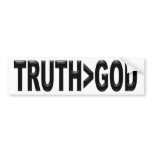 Truth is Greater Than God Bumper Sticker