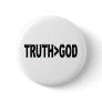 Truth is Greater Than God Button
