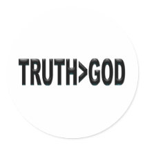 Truth is Greater Than God Sticker