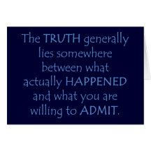 Truth lies somewhere between what happened greeting cards