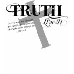 Truth Live it t-shirts