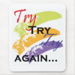 Try, try ,try again- motivating messages mousepad