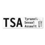 TSA - Tyrannical Sexual Assault bumper stickers
