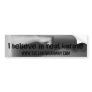 TSW I believe bumper sticker
