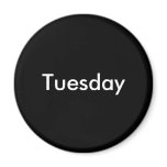 Tuesday Magnet