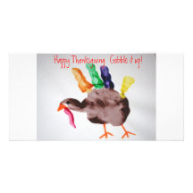 Turkey  Happy Thanksgiving.  Gobble it up! Customized Photo Card