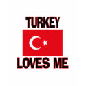 Turkey Loves Me t-shirts