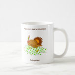 Turkeys are just for christmas coffee mugs