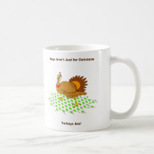 Turkeys are just for christmas coffee mugs