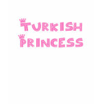Turkish Princess t-shirts