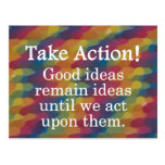 Turn good ideas into positive action post card