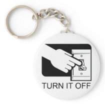 Turn It Off Key Chains