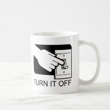 Turn It Off Mug