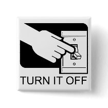 Turn It Off Pinback Button