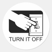 Turn It Off Round Sticker