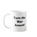 Turn the War Around Mug