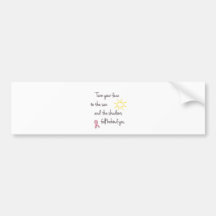 Turn Your Face to the Sun - Breast Cancer Bumper Sticker
