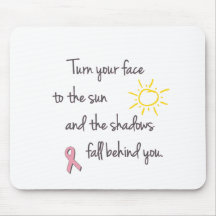 Turn Your Face to the Sun - Breast Cancer Mousepads