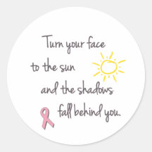 Turn Your Face to the Sun - Breast Cancer Round Stickers