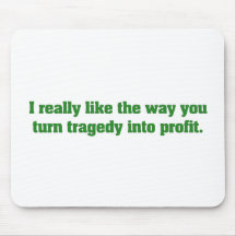 Turning Tragedy into Profit Mousemat
