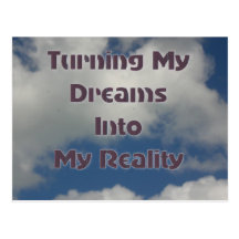 Turning Your Dreams Into Reality Post Cards