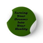 Turning Your Dreams into Your Reality Pin