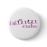 Tutu Cute (Ballet) buttons