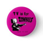 TV is for Zombies buttons