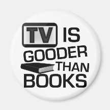 TV is Gooder Than Books Funny Refrigerator Magnets
