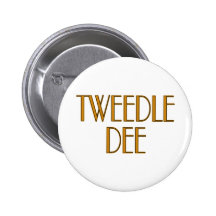 Tweedle Dee Pinback Buttons