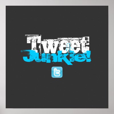 Tweet Junkie! Poster by theconniemack