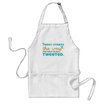 Tweet Others the Way You Wish to be Tweeted Aprons