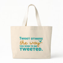 Tweet Others the Way You Wish to be Tweeted Tote Bag