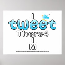 Tweet There4 Posters, Prints & Canvases
