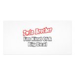 Twin Brother...Big Deal photo cards